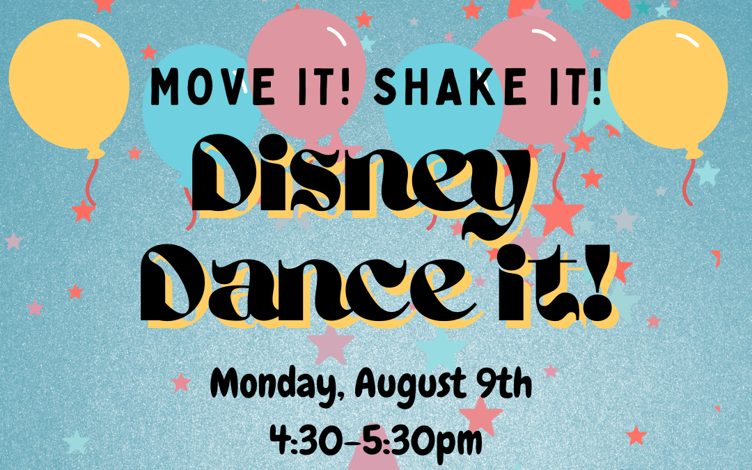 Disney Dance Class – Aug 9th!